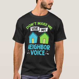 Neighbor Quotes Best Neighborhood Jokes   Humor T-Shirt