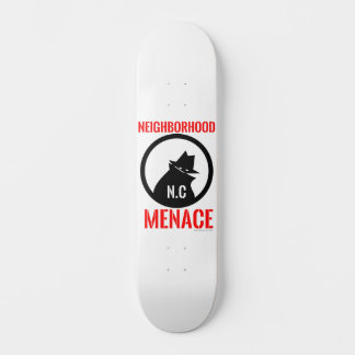 Neighborhood Menace  Skateboard