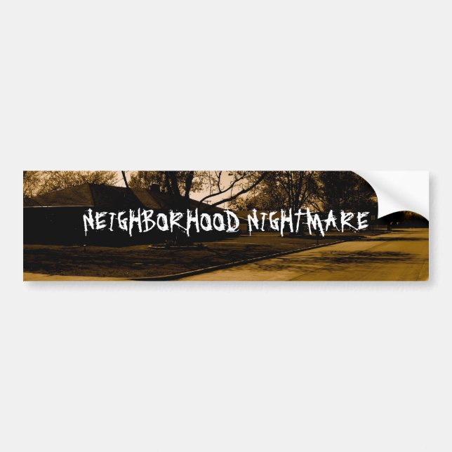 NEIGHBORHOOD NIGHTMARE BUMPER STICKER (Front)