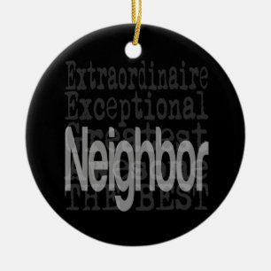 Neighbour Extraordinaire Ceramic Ornament