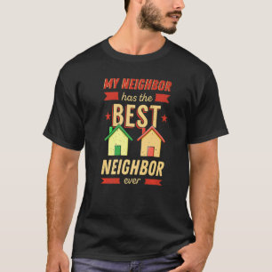 Neighbour Quotes Best Neighbourhood Jokes Funny Hu T-Shirt