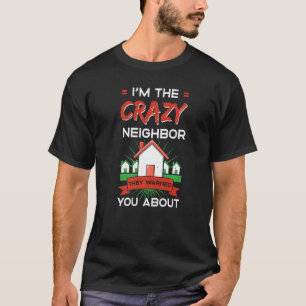 Neighbour Quotes Best Neighbourhood Jokes Humour T-Shirt