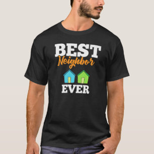 Neighbour Quotes Best Neighbourhood Jokes Humour T-Shirt
