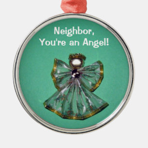 Neighbour,, You're an Angel! Metal Ornament