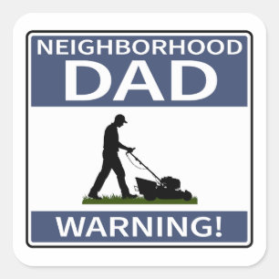 Neighbourhood Dad Blue Warning Sign Lawn Square Sticker