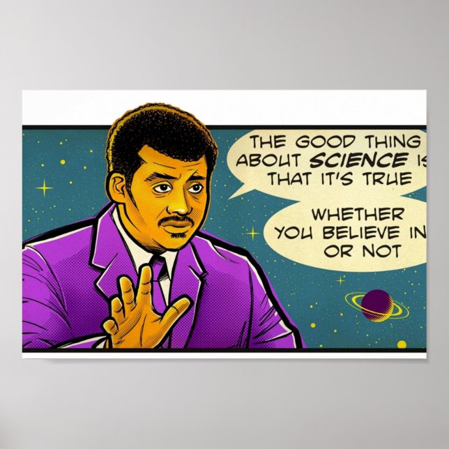 Neil Tyson Quote Shirt The Good Thing About Scienc Poster (Front)
