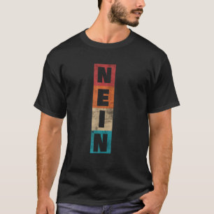 Nein German No Funny Saying Germany Vintagei HATE T-Shirt