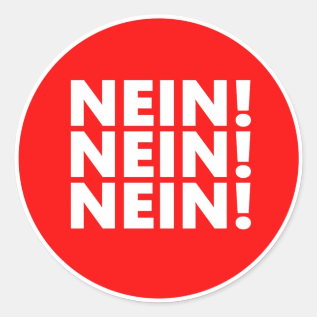 Nein! Nein! Nein! Classic Round Sticker (Front)