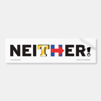Neither! A MAD bumper sticker