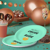 Neither Crude Nor Rude Paper Plate