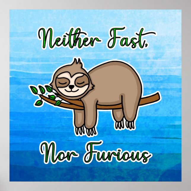 Neither Fast nor Furious Lazy Sloth on Tree Branch Poster (Front)