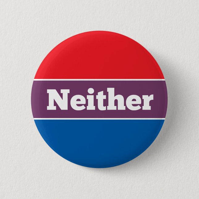 Neither Political Candidate 6 Cm Round Badge (Front)