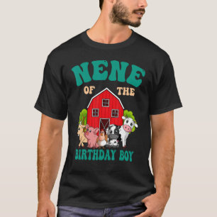 Nene Of The Birthday Boy Farm Animal Family Bday P T-Shirt