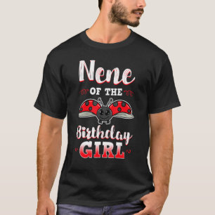 Nene Of The Birthday Girl Ladybug Bday Party Celeb T-Shirt