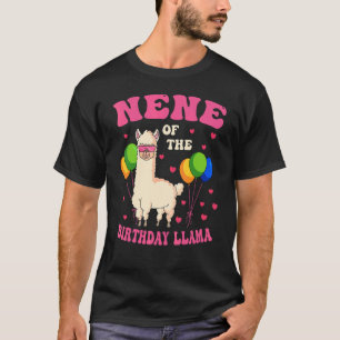 Nene Of The Birthday LLama Bday Party Family Celeb T-Shirt