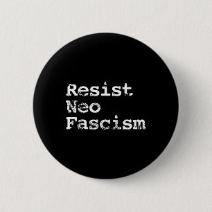 Neo Fascism Anti Trump Anti Bolsonaro Gifts #2 6 Cm Round Badge