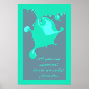 Neo Mint Fractal Wet Paint Drip with Quote Poster