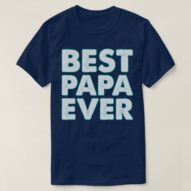 Neon Best Papa Ever T-Shirt (Design Front)