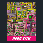 Neon City slogan futuristic pop art Poster<br><div class="desc">Neon City slogan with futuristic Sci Fi theme from an original hand drawn design by Nola Edsal of square and rectangle geometric doodle shapes with various busy patterns. This stunning, artistic design is intricate and detailed and uses the bright pop colors of pink, yellow, lime green and black. Perfect for...</div>