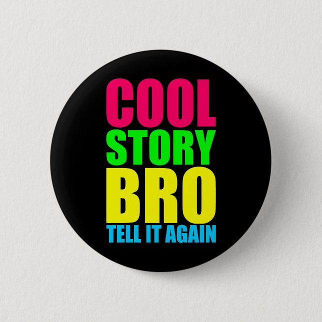 Neon Cool Story Bro 6 Cm Round Badge (Front)