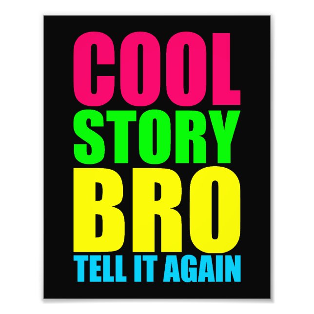 Neon Cool Story Bro Photo Print (Front)