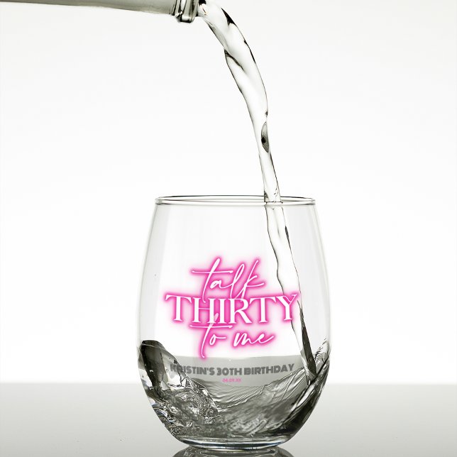 Neon Pink Talk Thirty to Me 30th Birthday Stemless Wine Glass (Creator Uploaded)