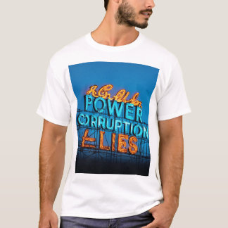 "Neon Sign Tees: POWER, CORRUPTION & LIES" T-Shirt