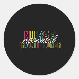 Neonatal Nurse Practitioner Graduation New Nurse Classic Round Sticker