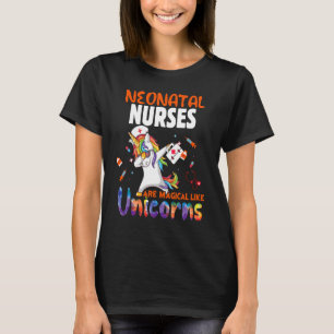 Neonatal Nurses Are Unicorns  Nicu Nurse Presents T-Shirt