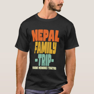 Nepal Family Trip Vacation Nepal T-Shirt