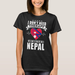 Nepal Love I Don´t Need Therapy I Just Need To Go T-Shirt