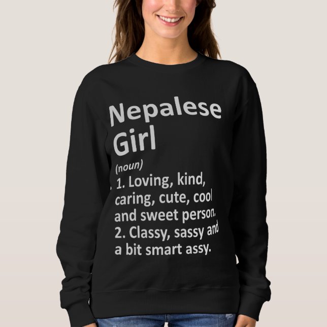 Nepalese Girl Nepal  Funny Country Home Roots Desc Sweatshirt (Front)