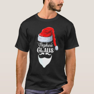 Nephew Claus Christmas Matching Family Husband Chr T-Shirt