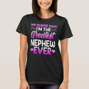 Nephew - Funny My Auntie Says I'm the Greatest Nep T-Shirt