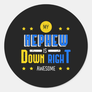 Nephew Is Down Right Awesome Down Syndrome Awarene Classic Round Sticker
