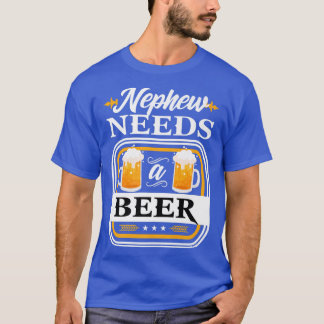 Nephew Needs a Beer Bride and Groom Drinker Beers  T-Shirt