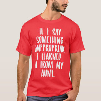 Nephew Niece Aunt Quote girl T-Shirt