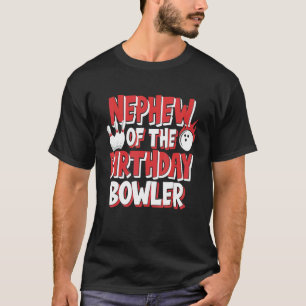 Nephew Of The Birthday Bowler Bowling Party T-Shirt