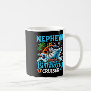 Nephew Of The Birthday Cruiser Cruise Boat Birthda Coffee Mug