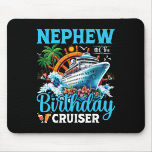 Nephew Of The Birthday Cruiser Cruise Boat Birthda Mouse Pad