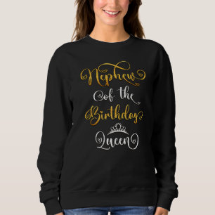Nephew Of The Birthday Queen Bday Party Sweatshirt