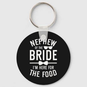 Nephew Of The Bride Here For The Food Bride's Neph Key Ring