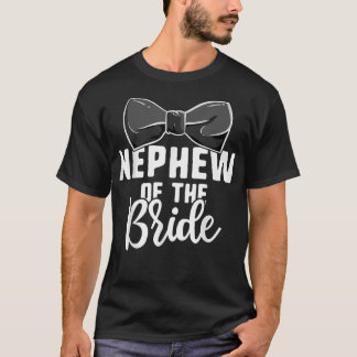 Nephew Of The Bride Wedding s, Bachelorette Party  T-Shirt