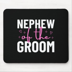 Nephew Of The Groom Wedding Marriage Party Family  Mouse Pad