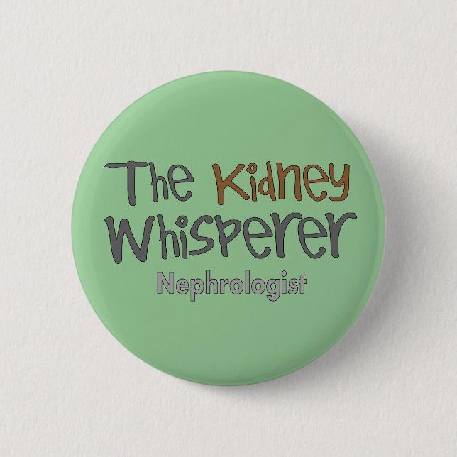 Nephrologist Physician Gifts, Humourous 6 Cm Round Badge (Front)