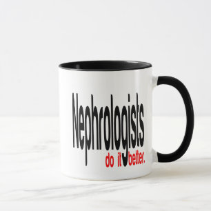 Nephrologists Do It Better Joke Mug