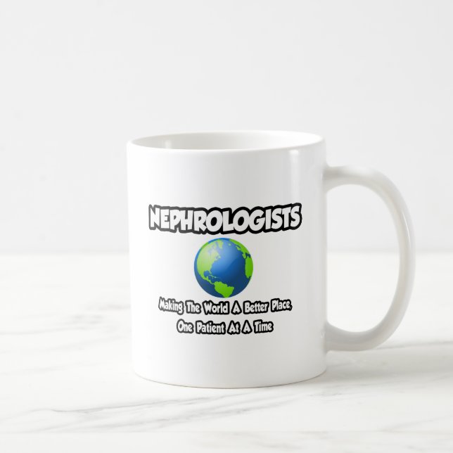 Nephrologists...Making the World a Better Place Coffee Mug (Right)