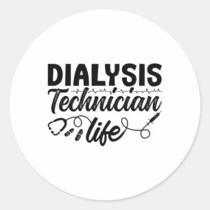 Nephrology Dialysis Nurse Dialysis Technician Life Classic Round Sticker
