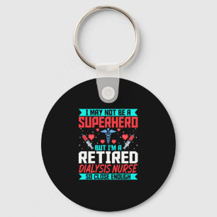 Nephrology Kidney Nurse Retirement - Retired Funny Key Ring