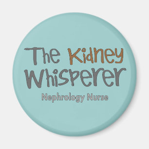 Nephrology Nurse Gifts "The Kidney Whisperer" Magnet